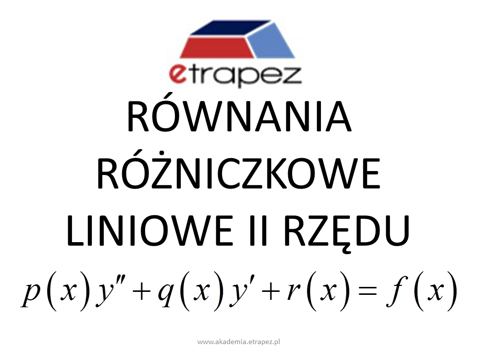 Rownania Rozniczkowe Ii Rzedu Teoria Cz 1 Video Blog Etrapez