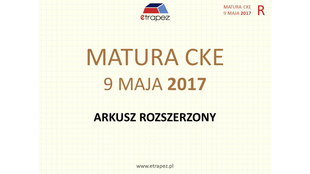 SLAJD 1 - Matura MAJ 2017 - Arkusz Rozszerzony